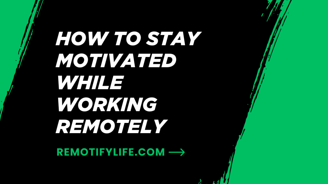 How to stay motivated while working remotely